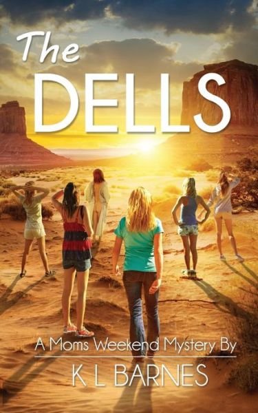 Cover for K L Barnes · The Dells: a Moms Weekend Mystery (Taschenbuch) (2014)