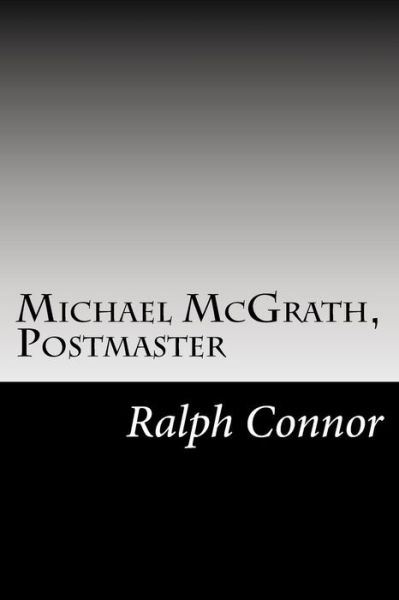 Cover for Ralph Connor · Michael Mcgrath, Postmaster (Paperback Book) (2014)