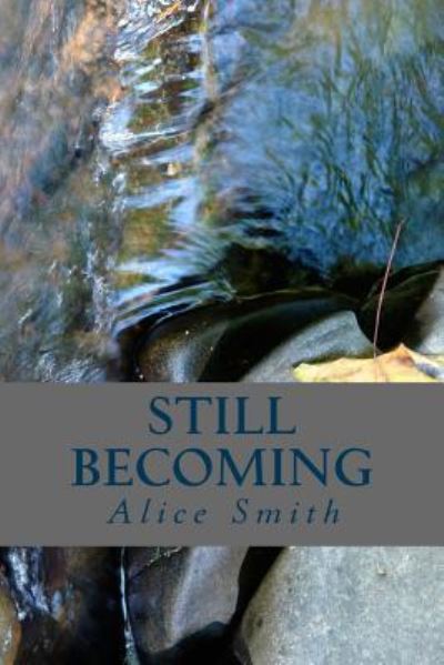 Cover for Alice Smith · Still Becoming : poems (Paperback Book) (2015)