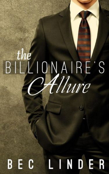 Cover for Bec Linder · The Billionaire's Allure (Pocketbok) (2015)