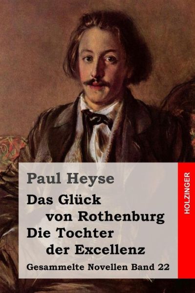 Cover for Paul Heyse · Das Gluck Von Rothenburg / Die Tochter Der Excellenz (Paperback Book) (2015)