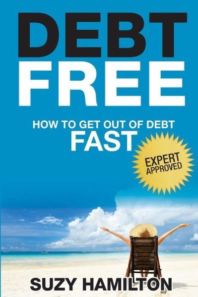Cover for Suzy Hamilton · Debt Free: How to Get out of Debt Fast (Pocketbok) (2015)