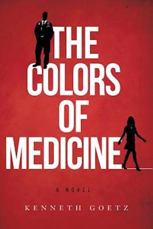 Cover for Kenneth Goetz · The Colors of Medicine (Paperback Book) (2015)