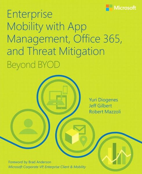 Cover for Yuri Diogenes · Enterprise Mobility with App Management, Office 365, and Threat Mitigation: Beyond BYOD (Paperback Book) (2016)