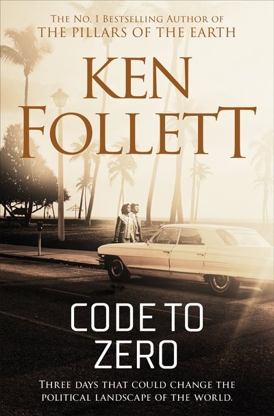 Code to Zero - Ken Follett - Books - Pan Macmillan - 9781509864331 - May 30, 2019