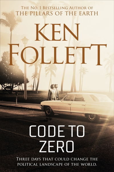 Code to Zero - Ken Follett - Bøger - Pan Macmillan - 9781509864331 - 30. maj 2019