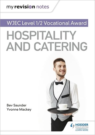 Cover for Bev Saunder · My Revision Notes: WJEC Level 1/2 Vocational Award in Hospitality and Catering (Paperback Book) (2019)