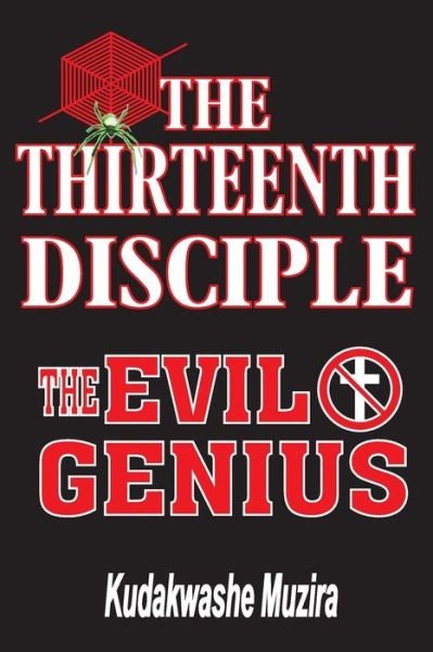 Cover for Kudakwashe Muzira · The Thirteenth Disciple (The Evil Genius) (Paperback Book) (2005)