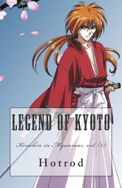 Cover for Hot Rod · Kenshin in Myanmar, Vol. 2: Legend of Kyoto (Paperback Book) (2015)