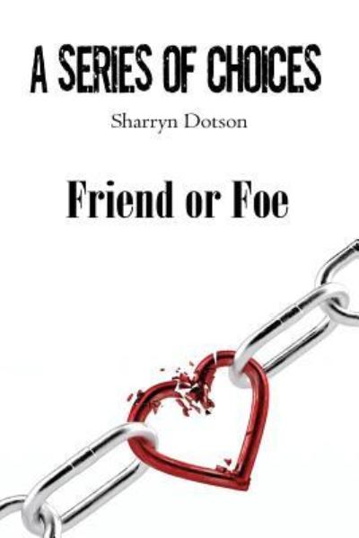 Cover for Sharryn Dotson · Friend or Foe (Paperback Book) (2015)