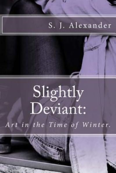 Cover for S J Alexander · Slightly Deviant (Paperback Book) (2015)