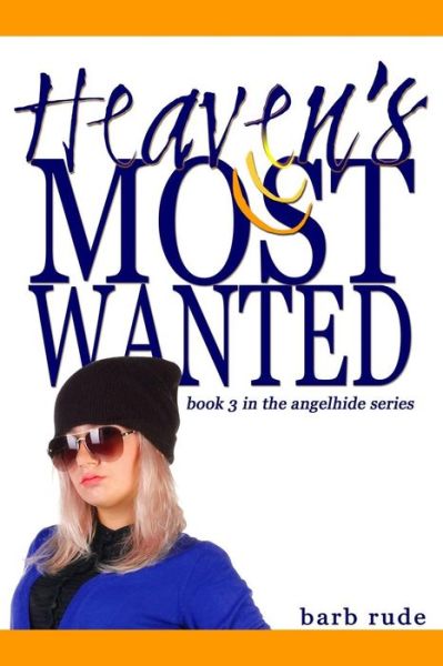 Cover for Barb Rude · Heaven's Most Wanted (Paperback Book) (2016)