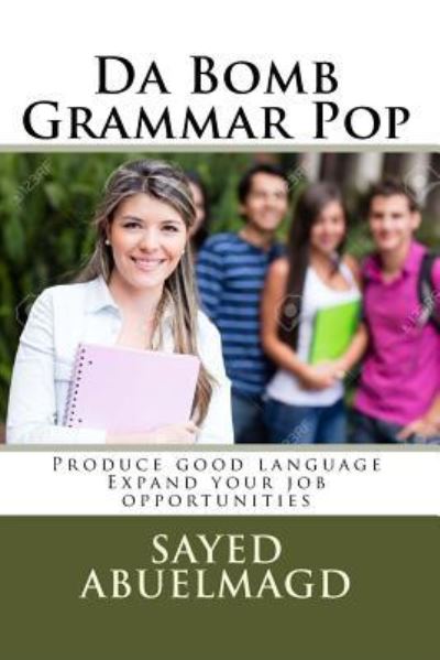 Cover for Sayed Ibrahim Abuelmagd DM · Da Bomb Grammar Pop (Paperback Book) (2015)