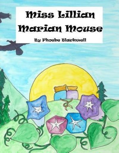 Cover for Phoebe Abbott Blackwell · Miss Lillian Marian Mouse (Paperback Book) (2015)
