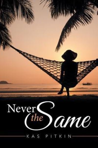 Cover for Kas Pitkin · Never the Same (Paperback Book) (2016)