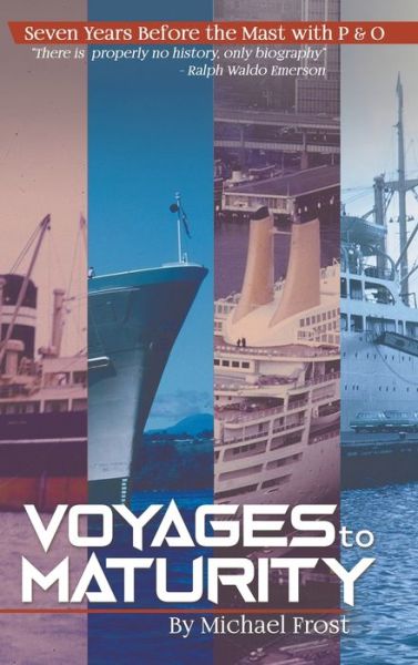 Cover for Michael Frost · Voyages to Maturity: Seven Years Before the Mast with P &amp; O (Hardcover Book) (2019)