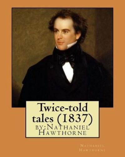 Cover for Nathaniel Hawthorne · Twice-told tales (1837) by (Paperback Book) (2016)