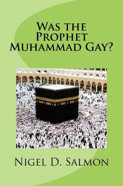 Cover for Nigel D Salmon · Was the Prophet Muhammad Gay? (Paperback Book) (2016)