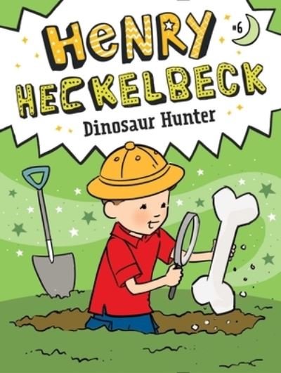 Henry Heckelbeck Dinosaur Hunter - Henry Heckelbeck - Wanda Coven - Kirjat - Little Simon - 9781534486331 - tiistai 29. kesäkuuta 2021