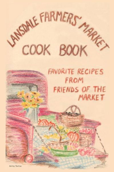 Cover for Lansdale Farmers' Market · Lansdale Farmers' Market Cookbook (Paperback Bog) (2017)
