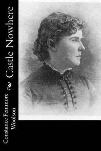 Cover for Constance Fenimore Woolson · Castle Nowhere (Paperback Book) (2017)