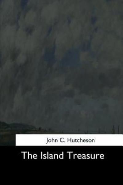 Cover for John C Hutcheson · The Island Treasure (Paperback Book) (2017)