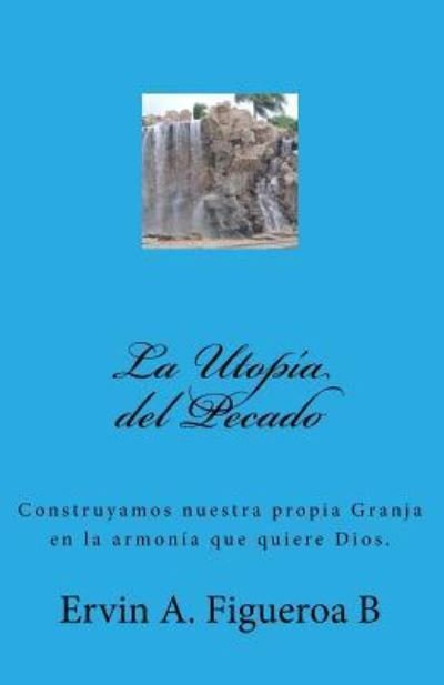 Cover for Ervin a Figueroa B · La Utop a del Pecado (Paperback Book) (2017)