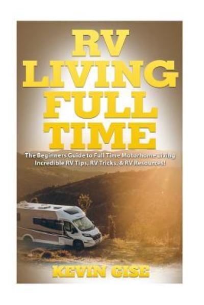 Cover for Kevin Gise · RV Living Full Time (Paperback Book) (2017)