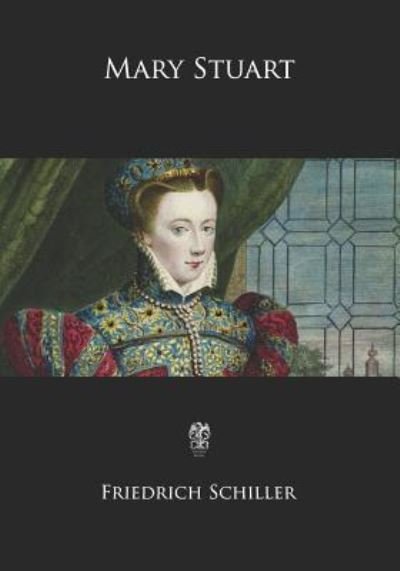 Cover for Friedrich Schiller · Mary Stuart (Paperback Book) (2017)