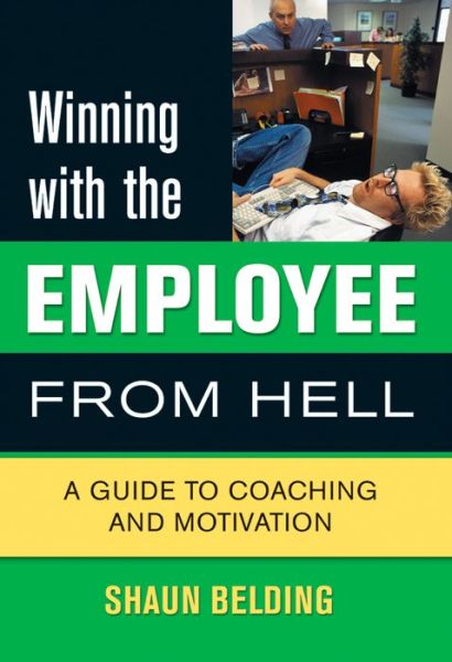 Cover for Shaun Belding · Winning with the Employee from Hell (Paperback Book) (2004)