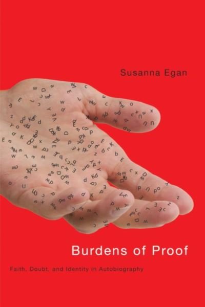 Susanna Egan · Burdens of Proof: Faith, Doubt, and Identity in Autobiography (Paperback Bog) (2011)