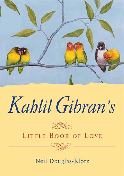 Cover for Gibran, Kahil (Kahil Gibran) · Kahlil Gibran's Little Book of Love (Paperback Book) (2018)