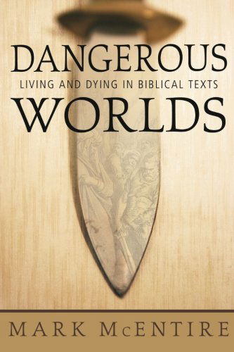 Cover for Mark Mcentire · Dangerous Worlds: Living and Dying in Biblical Texts (Taschenbuch) (2013)