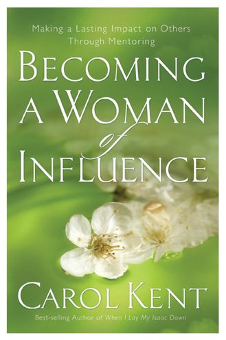 Cover for Carol Kent · Becoming a Woman of Influence (Paperback Book) (2006)