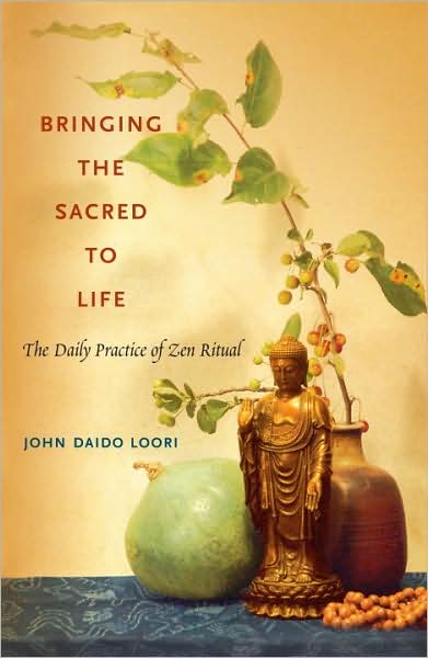 Cover for John Daido Loori · Bringing the Sacred to Life: the Daily Practice of Zen Ritual (Pocketbok) (2008)