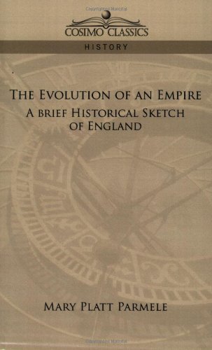 Cover for Mary Platt Parmele · The Evolution of an Empire: a Brief Historical Sketch of England (Paperback Book) (2013)