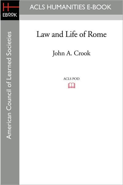 Cover for John A. Crook · Law and Life of Rome (Acls Humanities E-book Series) (Paperback Book) (2008)