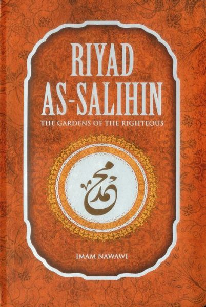 Riyad As-Salihin: The Gardens of the Righteous -- A Collection of Authentic Hadiths - Imam Nawawi - Książki - Tughra Books - 9781597843331 - 16 czerwca 2014