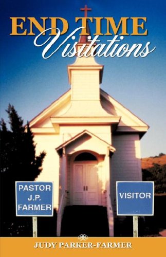 Cover for Judy Parker-farmer · End Time Visitations (Paperback Book) (2007)