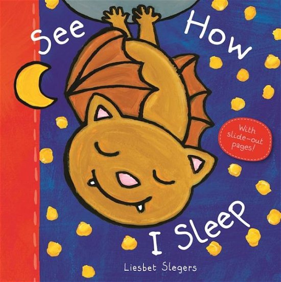 Cover for Liesbet Slegers · See How I Sleep (Hardcover Book) [First edition. edition] (2017)