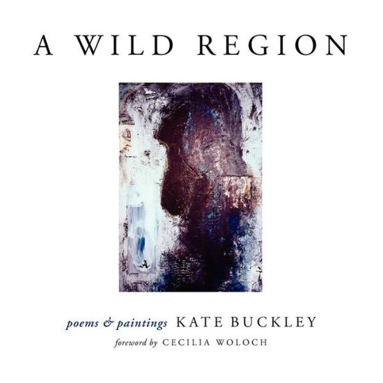 Cover for Kate Buckley · A Wild Region (Paperback Book) (2008)