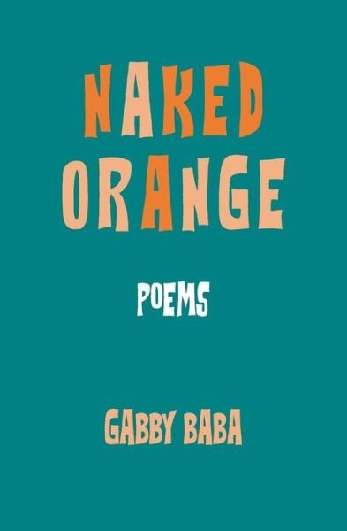 Cover for Gabby Baba · Naked Orange (Paperback Book) (2019)