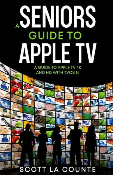 Cover for Scott La Counte · A Seniors Guide to Apple TV (Paperback Book) (2020)