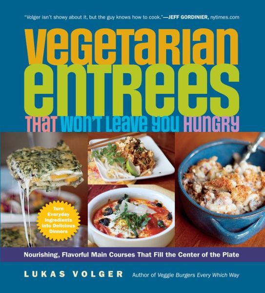 Cover for Lukas Volger · Vegetarian Entrees That Won't (Paperback Book) (2011)