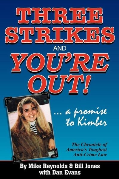 Three Strikes and You're Out! the Chronicle of America's Toughest Anti-crime Law - Dan Evans - Boeken - The Write Thought, Inc. - 9781618090331 - 1 augustus 2012