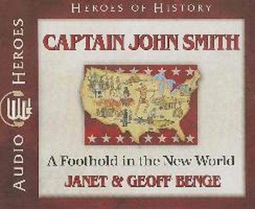 Cover for Geoff Benge · Captain John Smith: a Foothold in the New World (Audiobook) (Heroes of History) (Hörbok (CD)) (2014)