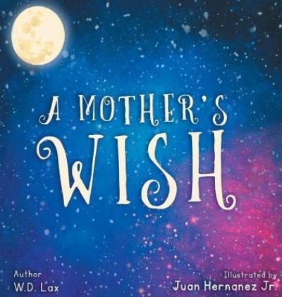 Cover for W D Lax · A Mother's Wish (Hardcover Book) (2018)