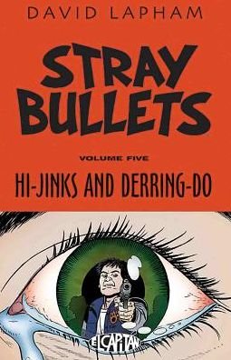 Cover for David Lapham · Stray Bullets Volume 5: Hi-Jinks and Derring-Do (Paperback Book) (2016)