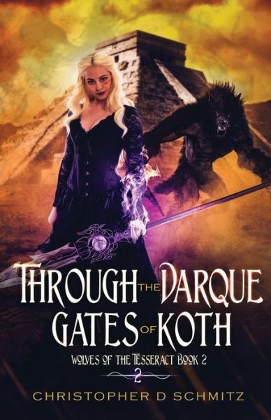 Cover for Christopher D Schmitz · Through the Darque Gates of Koth (Paperback Book) (2018)