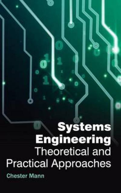 Cover for Chester Mann · Systems Engineering: Theoretical and Practical Approaches (Hardcover Book) (2015)